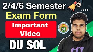 SOL 2nd  4th  6th Semester Exam Form Important Video may June 2024  SOL Exam Form May June 2024 [upl. by Fadiman]