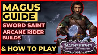 PATHFINDER WOTR  MAGUS Guide  SWORD SAINT amp Arcane Rider Builds  How to Play [upl. by Dell]