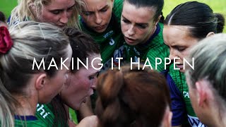 Ladies Gaelic Football Behind The Scenes  Making It Happen  Episode 1 [upl. by Elenahc779]