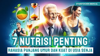 Bisa Hidup Lebih Lama dengan 7 Nutrisi ini Tonton Sebelum Terlambat [upl. by Ycnaf]