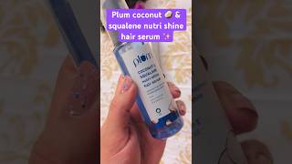 Plum coconut amp squalene hair serum frizzfreehair frizzyhair plumgoodness hairserum dryhairs [upl. by Milks]