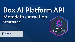 Box AI Platform API  Metadata extraction  Structured [upl. by Dedric]