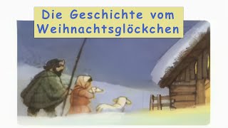 Die Geschichte vom Weihnachtsglöckchen – Lass dir diese Weihnachtsgeschichte vorlesen [upl. by Nillad]