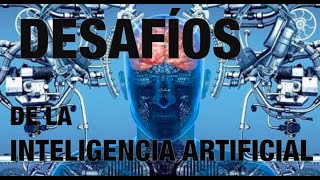 Desafíos de la Inteligencia Artificial [upl. by Roanne318]