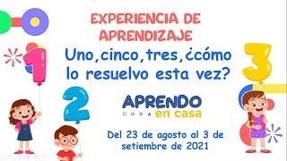 UNO CINCO TRES ¿CÓMO LO RESUELVO ESTA VEZ  EXPERIENCIA DE APRENDIZAJE 9 APRENDO EN CASA [upl. by Simonetta]