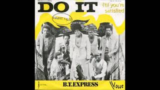 BT Express  Do It Til Youre Satisfied single version 1974 [upl. by Eltsryk210]