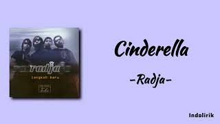 Cinderella  Radja  Lirik Lagu [upl. by Naawaj99]