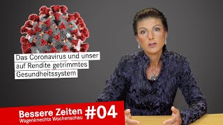 Coronavirus und das kaputtgesparte Gesundheitssystem  Bessere Zeiten – Wagenknechts Wochenschau 04 [upl. by Bernhard300]