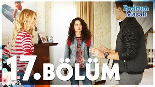 Bodrum Masalı 17 Bölüm  FULL BÖLÜM [upl. by Felicle25]