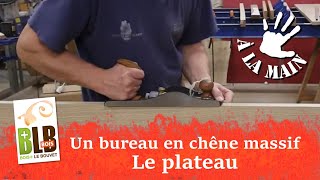 Fabrication dun bureau  le plateau courbe et outils à mains  rabots râpes piquées main [upl. by Lauralee611]