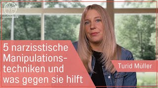 5 narzisstische Manipulationstechniken und was Du dagegen tun kannst  Turid Müller [upl. by Annayi676]