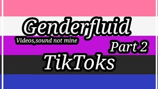 Genderfluid TikToks••Some are old• [upl. by Lundt]