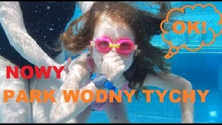 NOWY PARK WODNY TYCHY  AQUAPARK  BASENY [upl. by Sexela]