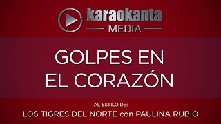 Karaokanta  Los Tigres del Norte con Paulina Rubio  Golpes en el corazón [upl. by Tekcirk]