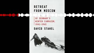 Interview with David Stahel about his book Retreat from Moscow Episode 269 History of WWI Podcast [upl. by Boiney]