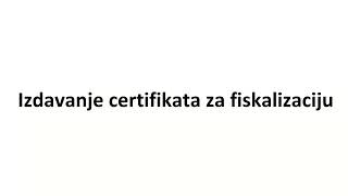 Izdavanje certifikata za fiskalizaciju [upl. by Chandra]