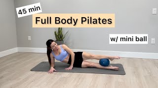 45 min Full Body Pilates Workout  Intermediate with mini ball [upl. by Osbourne]