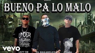 🔥El makabelico Ft Santa fe klan Lefty sm amp C kan  Bueno pa lo malo  Video Oficial Mashup🔥 [upl. by Eskill]