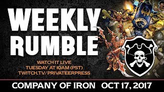 Weekly Rumble Company of Iron  October 17 2017 [upl. by Vedis]