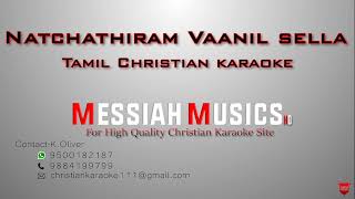 Natchathiram Vaanil sella  Tamili christian karaoke  Christian songs  Messiah Musics Karaokes [upl. by Garrity]