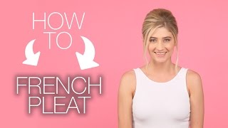 FRENCH PLEAT  HOW TO HAIR TUTORIAL [upl. by Ycrem]