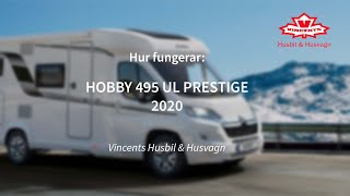 Hur fungerar HOBBY 495 UL PRESTIGE  Vincents Husbil amp Husvagn [upl. by Yecats794]