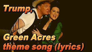 Trump Green Acres theme song lyrics [upl. by Smaoht]