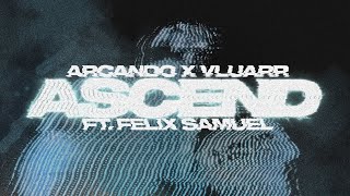 Vluarr amp Arcando  Ascend Official Video ft Felix Samuel [upl. by Erbes]