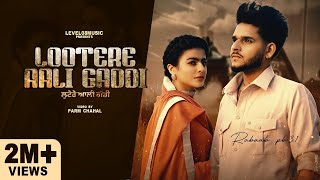 LOOTERE AALI GADDI FULL VIDEO RABAAB PB 31 FT GURLEJ AKHTAR MAHI SHARMA LATEST Punjabi Songs [upl. by Anigue]