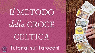 🔮Il metodo della CROCE CELTICA 🌟 Tutorial sui Tarocchi [upl. by Brosy]