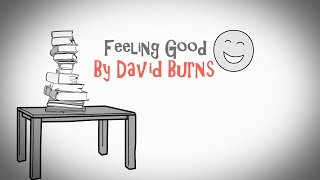 HOW TO FIX YOUR DEPRESSION  FEELING GOOD BY DAVID BURNS  ANIMATED BOOK REVIEW [upl. by Anierdna]