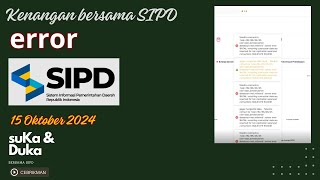 Error SIPD pada Selasa 15 Oktober 2024  SIPD RI 2024 [upl. by Ottilie]