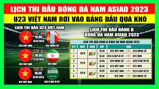 Lịch Thi Đấu Bóng Đá Nam ASIAD 2023 Của Đội Tuyển U23 Việt Nam  Việt Nam Rơi Vào Bảng Đấu Quá Khó [upl. by Nedry]