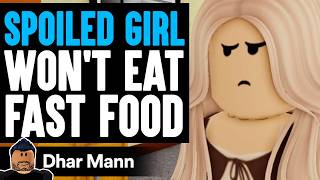 SPOILED GIRL Wont Eat FAST FOOD What Happens Next Is Shocking  Dhar Mann x ShanePlays [upl. by Rodger]