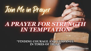 Todays Prayer  For Strength in Temptation [upl. by Raffarty]