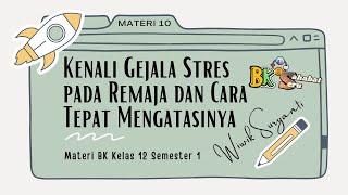 Kenali gejala stress pada remaja dan cara tepat mengatasinya  Materi BK Kelas 12 Semester 1 [upl. by Pegg]