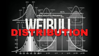 Weibull Distribution Explained  Ankit Mahato LoneWolf [upl. by Etnovad]