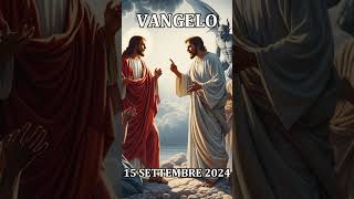 COMMENTO AL VANGELO E LETTURA  2024 SETTEMBRE 15 [upl. by Nnyla738]