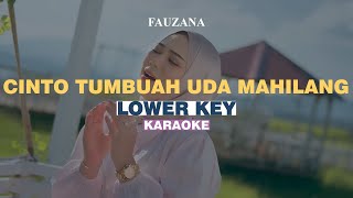 KARAOKE Fauzana  Cinto Tumbuah Uda Mahilang LOWER KEY [upl. by Aikel]