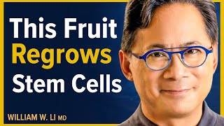 5 Amazing Fruits That Can Regrow Stem Cells amp Help Repair The Body  Dr William Li [upl. by Nnateragram]