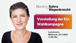 Vorstellung der EUWahlkampagne des Bündnis Sahra Wagenknecht [upl. by Garland321]