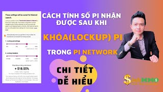 Cách tính số Pi nhận được theo cơ chế khóaLockup trong Pi Network  Dễ hiểu nhất [upl. by Liuqa]