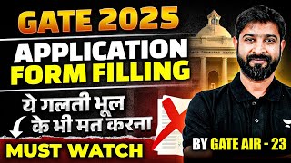 GATE 2025 Important Instructions To Fill Application Form  To Avoid Form Rejection  Must Watch [upl. by Cory279]