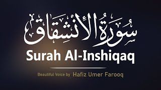 Surah Al Inshiqaq  The Sundering  Hafiz Umer Farooq  سورة الإنشقاق [upl. by Sherlocke]