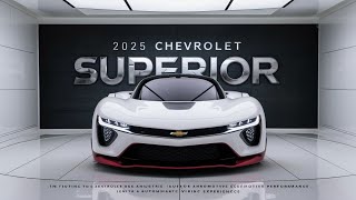 2025 Chevrolet Superior Power Comfort and Efficiency  The Future of Driving is Here [upl. by Ylevol74]