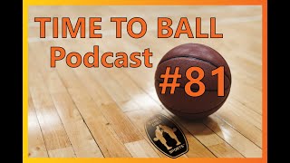 Time to Ball Podcast  Ep 81 [upl. by Appleton530]