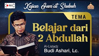 🔴 Belajar dari 2 Abdullah  Ust Budi Ashari Lc [upl. by Moberg]