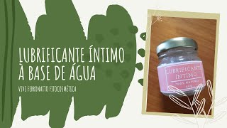 Lubrificante Íntimo à base de água  Natural e Vegano  Vivi Ferronatto Fitocosmética [upl. by Cordelie439]