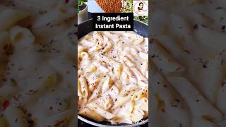 3 Ingredient Instant White Sauce Pasta Recipe pasta whitesaucepasta shorts quickrecipes food [upl. by Eyaf934]