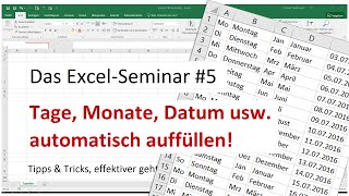 Das ExcelSeminar 5 Wochentage Monate Datum usw automatisch auffüllen [upl. by Trevar622]